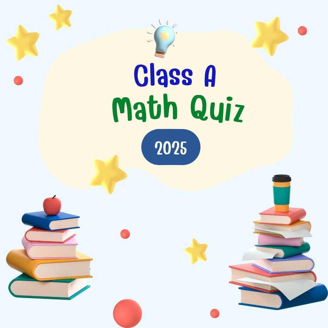 Class A Math Quiz 2025